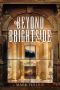 [Brightside 02] • Beyond Brightside · A Dark Science Fiction Adventure Thriller